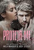 Ler Proteja-me, do autor Josy Stoque; Mila Wander