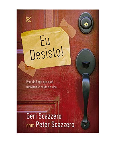 Ler Eu Desisto! Pare de Fingir que Está Tudo bem e Mude de Vida, do autor Geri Scazzero; Peter Scazzero Ler Eu Desisto! Pare de Fingir que Está Tudo bem e Mude de Vida, do autor Geri Scazzero; Peter Scazzero
