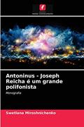 Ler Antoninus - Joseph Reicha é um grande polifonista: Monografia, do autor Swetlana Miroshnichenko Ler Antoninus - Joseph Reicha é um grande polifonista: Monografia, do autor Swetlana Miroshnichenko