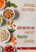 Ler Alimente-se Melhor, Respire Melhor: Alimentos contra a tosse, do autor Mitchel Monteiro
