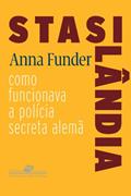 Ler Stasilândia, do autor Anna Funder