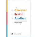 Ler Observar, Sentir, Analisar, do autor Carlos Serra Ler Observar, Sentir, Analisar, do autor Carlos Serra