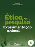 Ler Ética em pesquisa: Experimentação animal: Volume 6, do autor Rafael Zotz; Marta Luciane Fischer Ler Ética em pesquisa: Experimentação animal: Volume 6, do autor Rafael Zotz; Marta Luciane Fischer