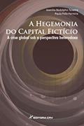 Ler A hegemonia do capital ficitício a crise global sob a perspectiva heterodoxa, do autor Joanílio Rodolpho Teixeira; Paula Felix Ferreira Ler A hegemonia do capital ficitício a crise global sob a perspectiva heterodoxa, do autor Joanílio Rodolpho Teixeira; Paula Felix Ferreira