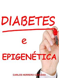 DIABETES E EPIGENÉTICA, do autor CARLOS HERRERO CARCEDO