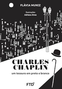 Charles Chaplin: um Tesouro em Preto e Branco: Um Tesouro em Preto e Branco, do autor Flávia Muniz