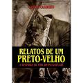 Ler Relatos de um Preto-velho - A História de Vida de Pai Barnabé, do autor Carlos Casimiro