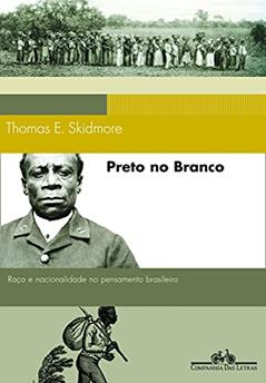 Preto no branco, do autor Thomas E. Skidmore