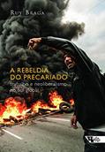 Ler A Rebeldia do Precariado: Trabalho e Neoliberalismo no sul Global, do autor Ruy Braga
