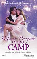 Ler Relação Perigosa (Harlequin Rainhas do Romance Histórico Livro 1), do autor Candace Camp Ler Relação Perigosa (Harlequin Rainhas do Romance Histórico Livro 1), do autor Candace Camp