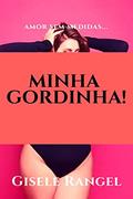 Ler Minha Gordinha!, do autor Gisele Rangel