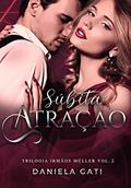 Ler Súbita Atração: Irmãos Müller Vol. 2, do autor Daniela Gati