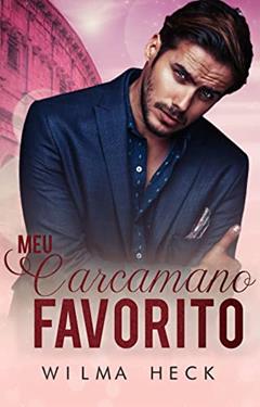 Meu Carcamano favorito, do autor Wilma Heck