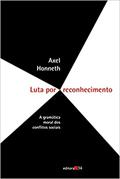 Ler Luta por reconhecimento: a Gramática Moral dos Conflitos Sociais, do autor Axel Honneth Ler Luta por reconhecimento: a Gramática Moral dos Conflitos Sociais, do autor Axel Honneth