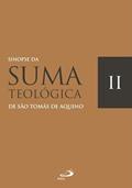 Ler Sinopse da Suma Teológica - Vol II, do autor São Tomás de Aquino