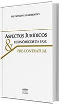 Ler Aspectos Jurídicos Econômicos da Fase Pré-contratual, do autor Bruno Montanari Rostro Ler Aspectos Jurídicos Econômicos da Fase Pré-contratual, do autor Bruno Montanari Rostro