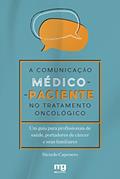 Ler A comunicação médico-paciente no tratamento oncológico: um guia para profissionais de saúde, portadores de câncer e seus familiares, do autor Ricardo Caponero