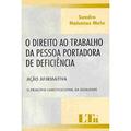 Ler O Direito ao Trabalho da Pessoa Portadora de Deficiência, do autor Sandro Nahmias Melo