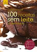 Ler 100 receitas sem leite e derivados, do autor Sabrina Sedlmayer