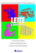Ler Produção, Processamento e Fiscalização de Leite e Derivados, do autor Luís Augusto Nero; Adriano Gomes da Cruz; Luciano dos Santos Bersot