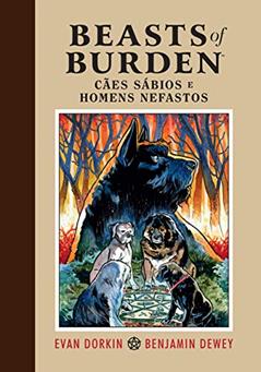 Beasts of Burden - Cães Sábios e Homens Nefastos, do autor Evan Dorkin