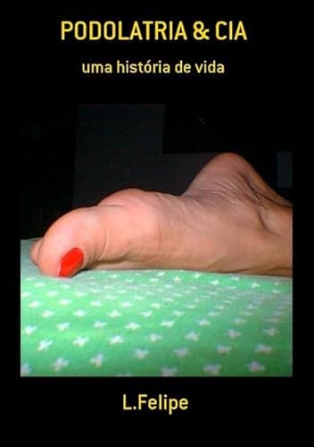 Ler Podolatria & Cia, do autor L.felipe