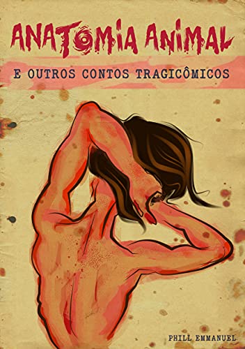 Ler Anatomia Animal: e outros contos tragicômicos, do autor Phill Emmanuel