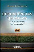 Ler Dependências Químicas: a Difícil Tarefa da Prevenção, do autor Gilda Pulcherio