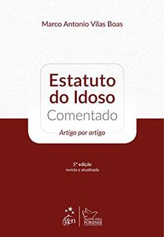 Estatuto do Idoso Comentado - 5ª Edição 2015, do autor Marco Antonio Vilas Boas