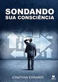 Ler Sondando sua consciência (Portuguese Edition), do autor Jonathan Edwards