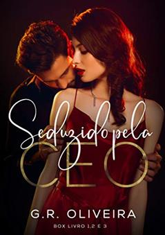 Seduzido pela CEO (Série Completa), do autor G.R. Oliveira