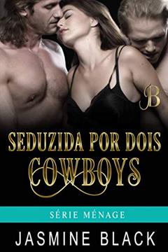 Seduzida por dois Cowboys, do autor Jasmine Black
