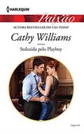 Ler Seduzida Pelo Playboy (Harlequin Jessica Especial Livro 474), do autor Cathy Williams Ler Seduzida Pelo Playboy (Harlequin Jessica Especial Livro 474), do autor Cathy Williams