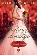 Ler Seduzida até domingo (Vol. 6 Noivas da Semana), do autor Catherine Bybee
