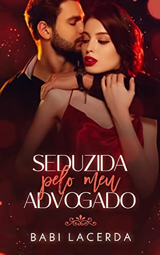 Ler Seduzida pelo meu advogado, do autor Babi Lacerda