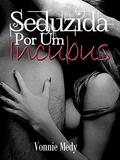 Ler Seduzida Por Um Incubus: Contos De Um Inucbus, do autor Vonnie Medy
