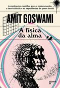 Ler A física da alma: A explicação científica para a reencarnação, a imortalidade e as experiências de quase morte, do autor Amit Goswami Ler A física da alma: A explicação científica para a reencarnação, a imortalidade e as experiências de quase morte, do autor Amit Goswami