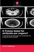 Ler O Prémio Nobel foi atribuído por engano?: A calosotomia do corpus deve ser considerada uma cirurgia de cérebro dividido?, do autor Enock Balthazar