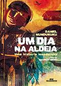 Ler Um Dia na Aldeia, do autor Daniel Munduruku Ler Um Dia na Aldeia, do autor Daniel Munduruku