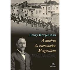 história do embaixador Morgenthau, A, do autor Henry Morgenthau