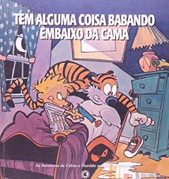 Calvin e Haroldo - Tem Alguma Coisa Babando Embaixo Da Cama, do autor Bill Waterson