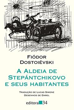 A aldeia de Stepántchikovo e seus habitantes, do autor Fiódor Dostoiévski
