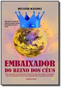 Ler Embaixador do Reino dos Céus, do autor Devanir Manzoli Ler Embaixador do Reino dos Céus, do autor Devanir Manzoli