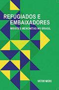 Ler REFUGIADOS E EMBAIXADORES: MISSÕES MENONITAS NO BRASIL, do autor Victor Wiens