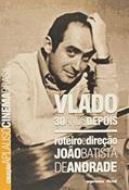 Ler Vlado 30 Anos Depois - Coleção Aplauso, do autor Joao Batista de Andrade Ler Vlado 30 Anos Depois - Coleção Aplauso, do autor Joao Batista de Andrade