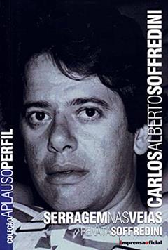 Carlos A. Soffredini - Coleção Aplauso, do autor Renata Soffredini