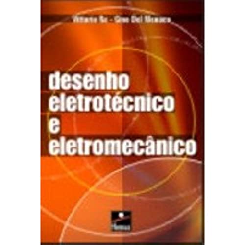 Ler Desenho Eletrotécnico e Eletromecânico, do autor Gino Del Monaco; Vittorio Re Ler Desenho Eletrotécnico e Eletromecânico, do autor Gino Del Monaco; Vittorio Re