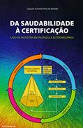 Ler Da Saudabilidade à Certificação. Caso da Indústria Metalúrgica e Eletromecânica, do autor Joaquim Armindo Pinto de Almeida