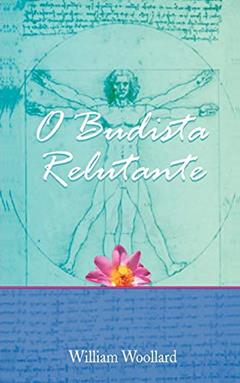 O Budista Relutante, do autor William Woollard