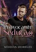 Ler Provocante Sedução: SEGREDOS DE NOVA ORLEANS, do autor Míddian Meireles Ler Provocante Sedução: SEGREDOS DE NOVA ORLEANS, do autor Míddian Meireles